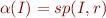 $\alpha(I) = sp(I,r)$