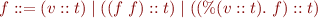 \begin{equation*}
   f ::= (v::t) \mid ((f\ f)::t) \mid ((\% (v::t).\ f)::t)
\end{equation*}