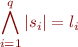 $\displaystyle\bigwedge_{i=1}^q |s_i|=l_i$