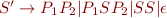$S'\rightarrow P_{1}P_{2}|P_{1}SP_{2}|SS|\epsilon$