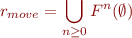 \begin{equation*}
    r_{move} = \bigcup_{n \ge 0} F^n(\emptyset)
\end{equation*}