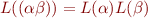 $L((\alpha\beta)) = L(\alpha)L(\beta)$