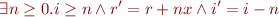 \begin{equation*}
     \exists n \ge 0. i \ge n \land r' = r + n x \land i' = i - n
\end{equation*}