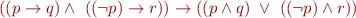 \begin{equation*}
    ((p \rightarrow q) \land\ ((\lnot p) \rightarrow r)) \rightarrow ((p \land q)\ \lor\ ((\lnot p) \land r))
\end{equation*}