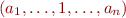 $(a_1,\ldots,1,\ldots,a_n)$