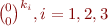 $\binom{0}{0}^{k_i}, i = 1,2,3$