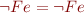 
\begin{array}{l}
\llbracket \lnot F \rrbracket e = \lnot\llbracket F \rrbracket e\\
\end{array}
