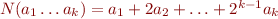 $N(a_1 \ldots a_k) = a_1 + 2 a_2 + \ldots + 2^{k-1} a_k$