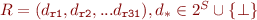 $R = (d_{\mathtt{r1}}, d_{\mathtt{r2}}, ... d_{\mathtt{r31}}), d_* \in 2^S \cup \{\bot\}$