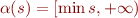 $\alpha(s) = [\min s, +\infty)$