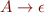 $A\rightarrow \epsilon$
