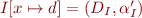 $I[x \mapsto d] = (D_I,\alpha^\prime_I)$