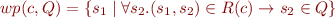 \begin{equation*}
wp(c,Q) = \{ s_1 \mid \forall s_2. (s_1,s_2) \in R(c) \rightarrow s_2 \in Q \}
\end{equation*}