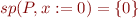 \begin{equation*}
   sp(P, x:=0) = \{ 0 \}
\end{equation*}