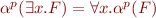 $\alpha^p(\exists x.F) = \forall x. \alpha^p(F)$