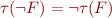 $\tau(\lnot F) = \lnot \tau(F)$