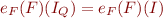 $e_F(F)(I_Q) = e_F(F)(I)$