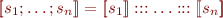 \begin{equation*}
   [\![s_1 ; \ldots; s_n ]\!] = [\![s_1]\!] ::: \ldots ::: [\![s_n]\!]
\end{equation*}