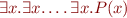 $\exists x. \exists x.\ldots \exists x. P(x)$