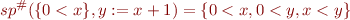 \begin{equation*}
   sp^\#(\{0<x\},y:=x+1) = \{ 0 < x, 0 < y, x < y \}
\end{equation*}