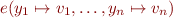 \begin{equation*}
   e(y_1\mapsto v_1,\ldots,y_n \mapsto v_n)
\end{equation*}