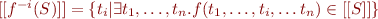 $[[f^{-i}(S)]] = \lbrace t_i | \exists t_1, \ldots, t_n. f(t_1, \ldots, t_i, \ldots t_n) \in [[S]] \rbrace$