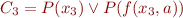 $C_3=P(x_3) \lor P(f(x_3,a))$