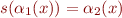 $s(\alpha_1(x)) = \alpha_2(x)$