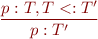 \begin{equation*}
\frac{p : T, T <: T'}
     {p : T'}
\end{equation*}