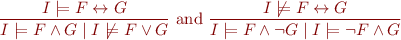 \begin{equation*}
    \frac{I \models F \leftrightarrow G}{I \models F \wedge G \mid I \not\models F \vee G}}  \text{ and }
 \frac{I \not\models F \leftrightarrow G}{I \models F \wedge \neg G \mid I \models \neg F \wedge G}} 
\end{equation*}