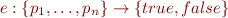 $e : \{p_1, \dots, p_n\} \rightarrow \{true, false\}$