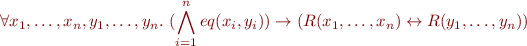 \begin{equation*}
   \forall x_1,\ldots,x_n, y_1,\ldots,y_n.\ (\bigwedge_{i=1}^n eq(x_i,y_i)) \rightarrow (R(x_1,\ldots,x_n) \leftrightarrow R(y_1,\ldots,y_n))
\end{equation*}