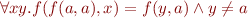 $\forall x \exist y . f(f(a,a), x) = f(y, a) \wedge y \neq a$