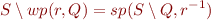 \begin{equation*}
    S \setminus wp(r,Q) = sp(S \setminus Q,r^{-1})
\end{equation*}