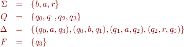\begin{eqnarray*}
  \Sigma &=& \{b,a,r\} \\
  Q &=& \{q_0,q_1,q_2,q_3\} \\
  \Delta &=& \{(q_0,a,q_3), (q_0,b,q_1), (q_1,a,q_2), (q_2,r,q_0)\} \\
  F &=& \{q_3\}
\end{eqnarray*}