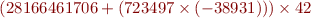 \begin{equation*}
    (28166461706 + (723497 \times (- 38931))) \times 42
\end{equation*}