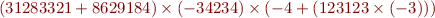 \begin{equation*}
  (31283321 + 8629184) \times (-34234) \times (-4 + (123123 \times (-3)))
\end{equation*}