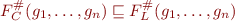 \begin{equation*}
    F^{\#}_C(g_1,\ldots,g_n) \sqsubseteq F^{\#}_L(g_1,\ldots,g_n)
\end{equation*}