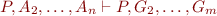 $P,A_2,\ldots,A_n \vdash P,G_2,\ldots,G_m$