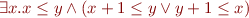 $\exists x . x \leq y \wedge (x + 1 \leq y \vee y + 1 \leq x)$