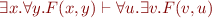 \begin{equation*}
  \exists x. \forall y. F(x,y) \vdash \forall u. \exists v. F(v,u)
\end{equation*}