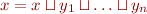 $x = x \sqcup y_1 \sqcup \ldots \sqcup y_n$