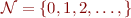 ${\cal N} = \{0,1,2,\ldots, \}$