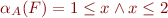 \begin{equation*}
   \alpha_A(F) = 1 \le x \land x \le 2
\end{equation*}