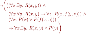 \begin{equation*}
\begin{array}{l@{}l}
\lnot \bigg( \big( & (\forall x. \exists y.\ R(x,y))\ \land \\
      & (\forall x. \forall y.\ R(x,y) \rightarrow \forall z.\ R(x,f(y,z)))\ \land \\
      & (\forall x.\ P(x) \lor P(f(x,a)))\ \big)\\
      & \rightarrow \forall x. \exists y.\ R(x,y) \land P(y) \bigg)
\end{array}
\end{equation*}