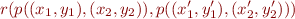 \begin{equation*}
     r(p((x_1,y_1),(x_2,y_2)), p((x'_1,y'_1),(x'_2,y'_2)))
\end{equation*}