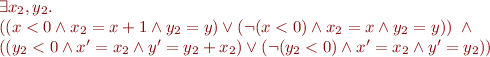 \begin{equation*}
\begin{array}{l}
   \exists x_2,y_2.\\
   \left((x < 0 \land x_2=x+1 \land y_2=y) \lor (\lnot (x < 0) \land x_2=x \land y_2=y)\right)\ \land \\
   \left((y_2 < 0 \land x'=x_2 \land y' = y_2 + x_2) \lor (\lnot (y_2 < 0) \land x'=x_2 \land y'=y_2)\right)
\end{array}
\end{equation*}