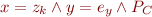 \begin{equation*}
    x = z_k \land y = e_y \land P_C
\end{equation*}