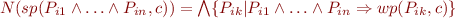 $N(sp(P_{i1} \wedge \ldots \wedge P_{in}, c)) = \bigwedge \{ P_{ik} | P_{i1} \wedge \ldots \wedge P_{in} \Rightarrow wp(P_{ik},c) \}$