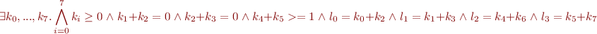 \begin{equation*}
   \exists k_0, ..., k_7. \bigwedge_{i=0}^{7} k_i \ge 0 \;\wedge \; 
     k_1 + k_2 = 0 \;\wedge \; k_2 + k_3 = 0 \;\wedge \; k_4 + k_5 >= 1 \\
 \;\wedge \;  l_0 = k_0 + k_2 \;\wedge \; l_1 = k_1 + k_3 \;\wedge \; l_2 = k_4 + k_6 \;\wedge \; l_3 = k_5 + k_7 
\end{equation*}